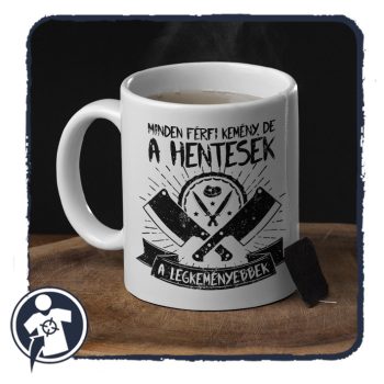 A hentesek a legkeményebbek - bögre