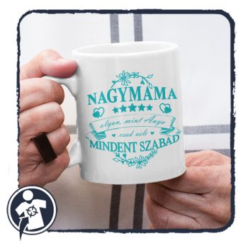 Nagymama olyan, mint Anya, csak vele mindent szabad - bögre