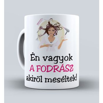 Én vagyok a fodrász akiről meséltek - bögre