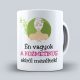 Én vagyok a kozmetikus akiről meséltek - bögre