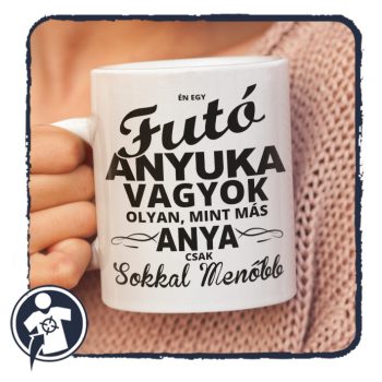 Futó anyuka sokkal menőbb - bögre