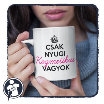 Csak nyugi, kozmetikus vagyok - bögre