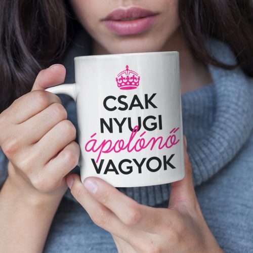 Csak nyugi, ápolónő vagyok - bögre