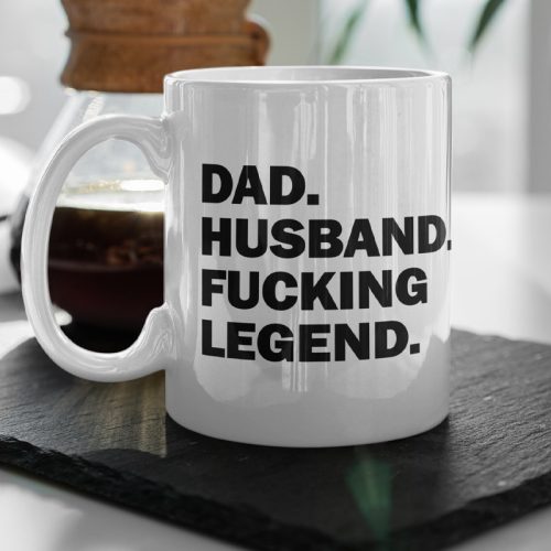 Dad. Husband. F*cking legend - bögre